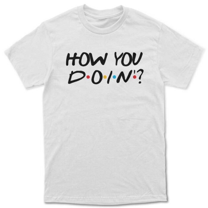 "How you doin" Majica - Image 3
