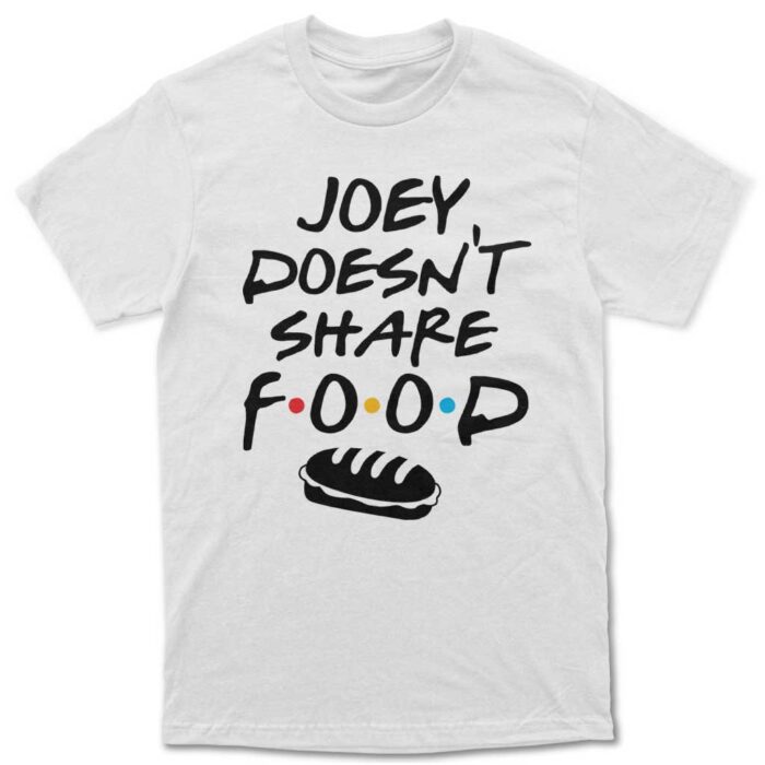 "Joey doesn't share food" Majica - Image 1