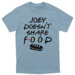 "Joey doesn't share food" Majica - Image 3