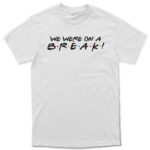 "On a break" Majica