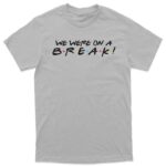 "On a break" Majica - Image 2